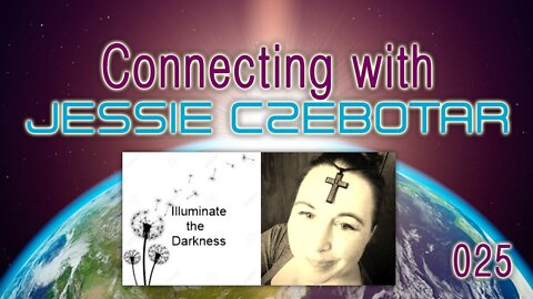 Connecting with Jessie Czebotar (025) ~ Recorded Feb 2021