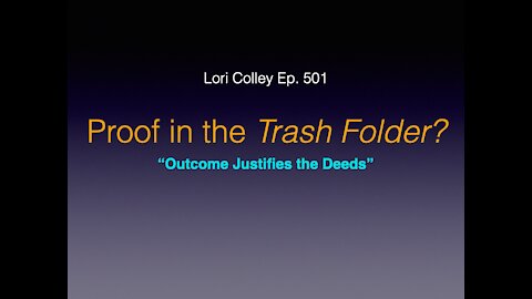 Lori Colley Ep. 501 - Proof in Trash Folder?