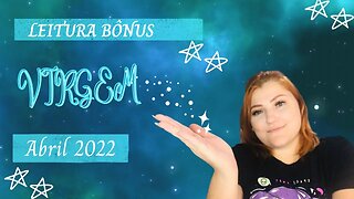 Virgem ♍️ - Leitura Bônus Abril 2022 - Tenha foco em seus objetivos!