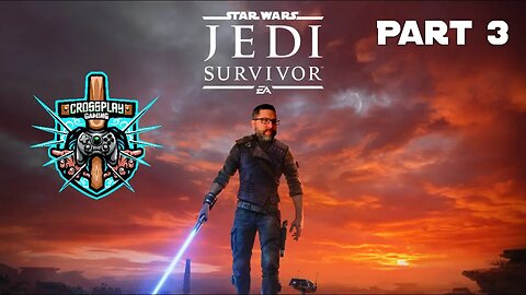 Star Wars Jedi: Survivor with Crossplay Gaming! Part 3