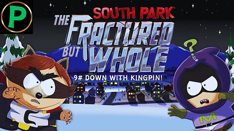 South Park: The Fractured But Whole | No Commentary | Part 9