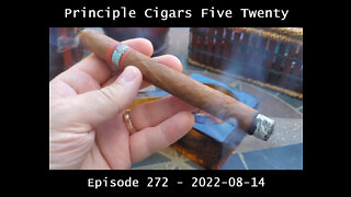 Principle Cigars Five Twenty – SLC Exclusive (Sir Louis Cigars) / Episode 272 / 2022-08-14