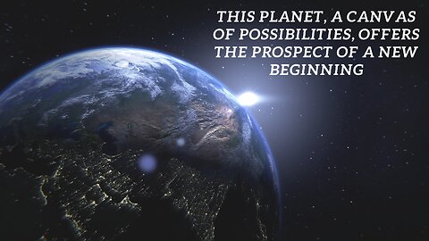 This planet, a canvas of possibilities, offers the prospect of a new beginning