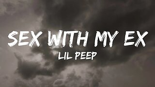 Lil Peep - Sex with My Ex (Lyrics)