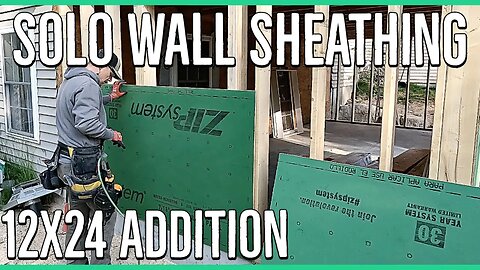 Installing ZIP Wall Sheathing ||12x24 Home Addition||