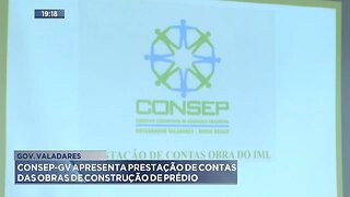 Gov. Valadares: Consep-GV apresenta prestação de contas das obras de construção de prédio.