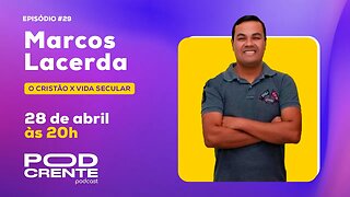 MARCOS LACERDA - PodCrente #029