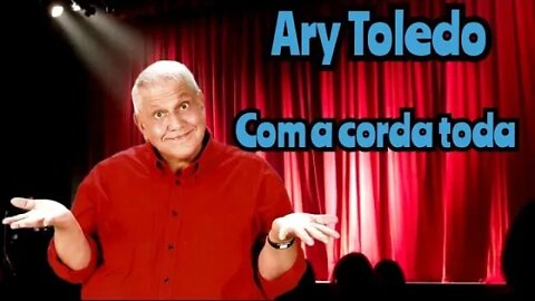 Show Ary Toledo, Com a corda toda 😃