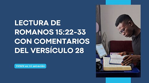 📖 Lectura de Romanos 15:22-33 con comentarios del versículo 28