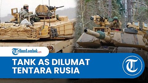 Tentara Rusia 'Berterima Kasih' Pada Biden, Dapat Bonus Besar Atas Hancurnya M1 Abrams