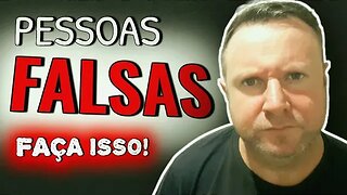 Como identificar a falsidade no comportamento de uma pessoa | Como lidar com pessoas falsas