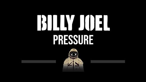 Billy Joel • Pressure (CC) 🎤 [Karaoke] [Instrumental Lyrics]