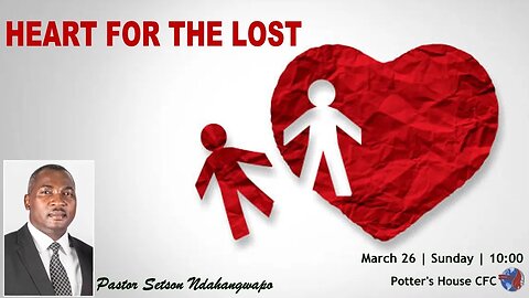 SUNDAY SERVICE AM | Pst Setson Ndahangwapo | HEART FOR THE LOST |10:00 | 26Mar 23