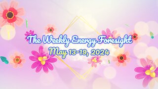 The Weekly Energy Foresight - May 13-19, 2024