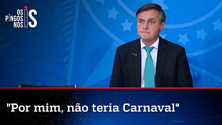 Bolsonaro diz que por ele não haveria Carnaval em 2022
