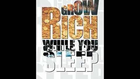 Synopsis of the Book - "Grow Rich While You Sleep" written by Dr Ben Sweetland in 1962