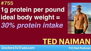 TED NAIMAN 2 | 1g protein per pound ideal body weight = 30% protein intake