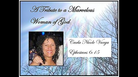 A Tribute to a Marvelous Woman of God: Carla Varga