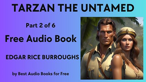 Tarzan the Untamed - Part 2 of 6 - by Edgar Rice Burroughs - Best Audio Books for Free