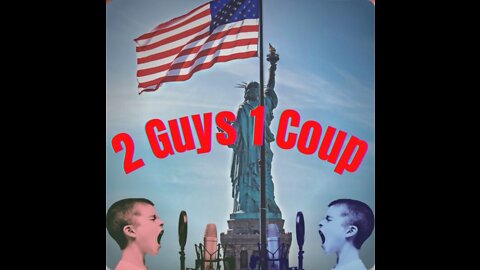 2 Guys 1 Coup Episode 37
