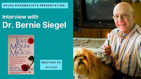 AFDLs Pharmacist Zoom Meeting #3 Interview with Dr. Bernie Siegel, retired physician and author