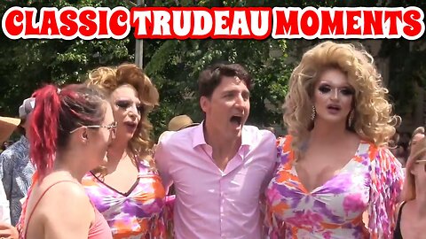 CLASSIC TRUDEAU MOMENTS