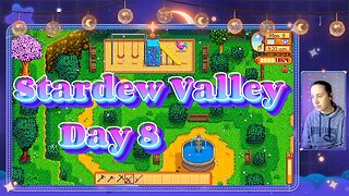 Stardew Valley Day 8 - Spring Year 1