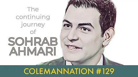 ColemanNation Podcast - Episode 129: Sohrab Ahmari | The Continuing Journey of Sohrab Ahmari