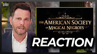 Dave Rubin Reacts to Awful 'The American Society of Magical Negroes' Trailer