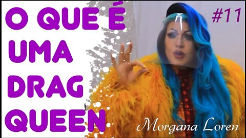 #11- A VIDA DA DRAG QUEEN com Morgana Loren - 20/11/20 - @programaavidaeassim