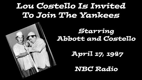 "Lou Costello Is Invited to Join The Yankees" - The Abbott and Costello Radio Program