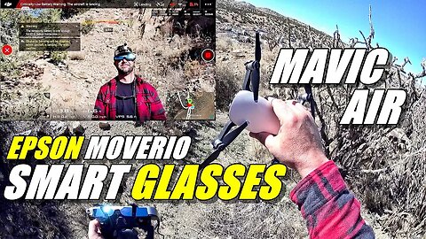 DJI MAVIC AIR with Epson Moverio BT300 Smart Glasses - Review Part 2 - Flight Test, Pros & Cons