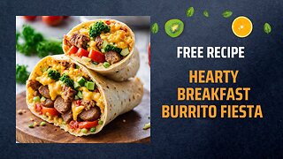Free Hearty Breakfast Burrito Fiesta Recipe 🌯🍳🎉