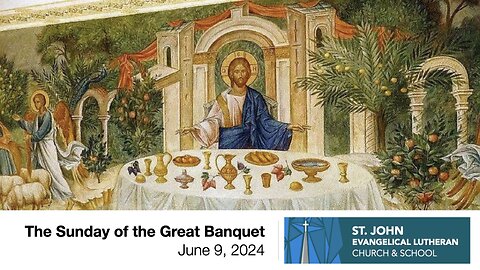 The Sunday of the Great Banquet — June 9, 2024