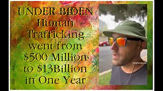 ❗Under Buydone, Human Trafficking is up from $500 million to $13 Billion in one year