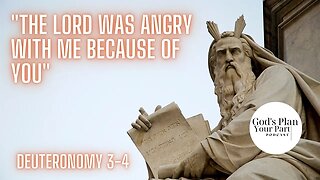 Deuteronomy 3-4 | "The Lord Was Angry With Me Because of You"