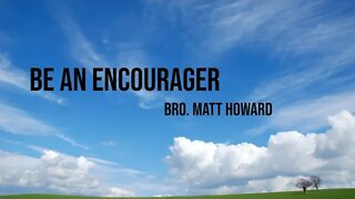 Bro. Howard: Be An Encourager 10/02/22 Pastor Tim DeVries Independent Fundamental Baptist Preaching