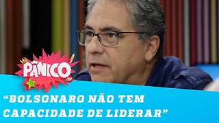 'Bolsonaro não tem capacidade de liderar o país', diz deputado do PT