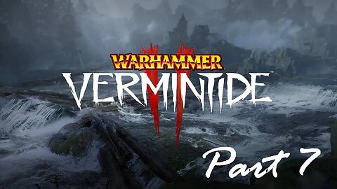 Warhammer: Vermintide 2 Part 7 - Brachsenbrücke (weekend Special)