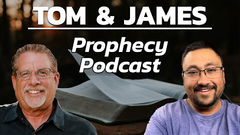 Tom and James | August 6th Prophecy Podcast