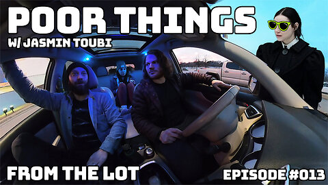 #013: Poor Things - From The Lot [Movie Review]