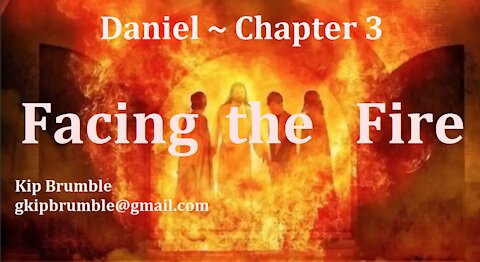 Daniel Chapter 3 - Facing the Fire!