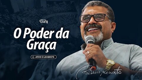 O Poder da Graça 19/09/2023