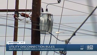 Health and weather experts weigh in on Arizona utility disconnection rules