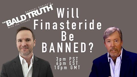 Will Finasteride Be Banned in the UK? - The Bald Truth - September 1st, 2023