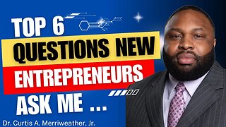 Top 6 Questions New Entrepreneurs (Government Contractors) Ask