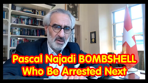 Pascal Najadi Bombshell "Who Be Arrested Next"