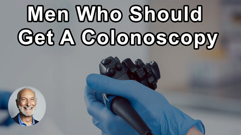 Men Who Should Get A Colonoscopy Depends On Who They Are And What They're Eating - Michael Klaper