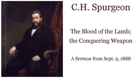 The Blood of the Lamb, The Conquering Weapon by C.H. Spurgeon