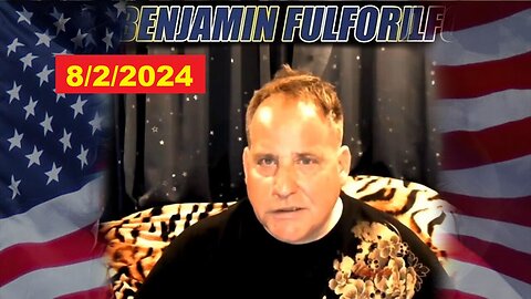 Benjamin Fulford: Situation Update 8/2/24 ~ Trump Return - Restored Republic!